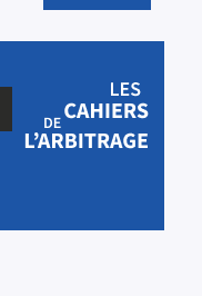 Les cahiers de l’arbitrage