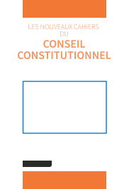 Les nouveaux Cahiers du Conseil constitutionnel